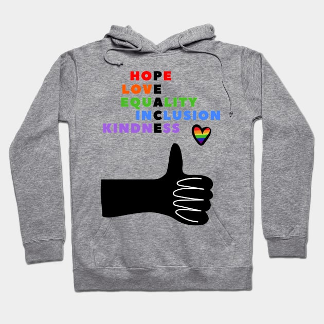 HOPE, LOVE, EQUALITY, INCLUSION, KINDNESS - PEACE Hoodie by TJWDraws